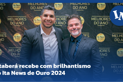 Itaberá recebe com brilhantismo o Ita News de Ouro 2024